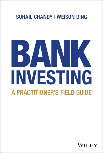 Cover for Suhail Chandy · Bank Investing: A Practitioner's Field Guide (Hardcover bog) (2021)