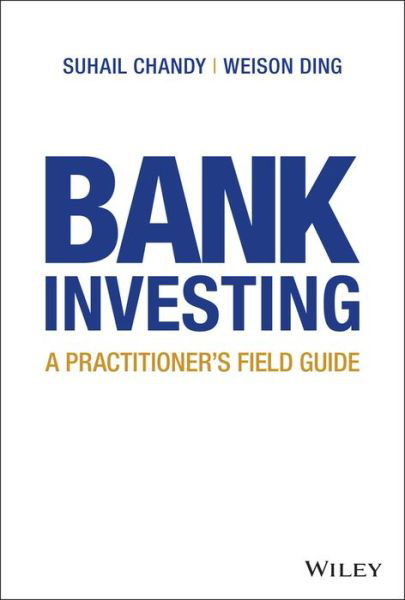 Cover for Suhail Chandy · Bank Investing: A Practitioner's Field Guide (Hardcover Book) (2021)