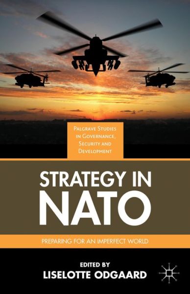 Cover for Liselotte Odgaard · Strategy in NATO: Preparing for an Imperfect World - Governance, Security and Development (Hardcover Book) (2014)