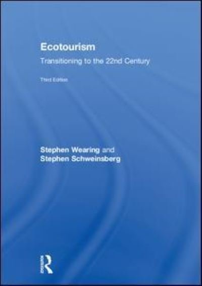 Cover for Wearing, Stephen (University of Technology Sydney, Australia) · Ecotourism: Transitioning to the 22nd Century (Innbunden bok) (2018)