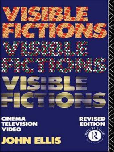 Cover for John Ellis · Visible Fictions: Cinema: Television: Video (Inbunden Bok) (2015)
