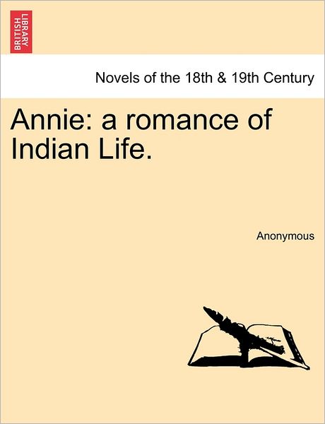 Cover for Anonymous · Annie: a Romance of Indian Life. (Paperback Book) (2011)