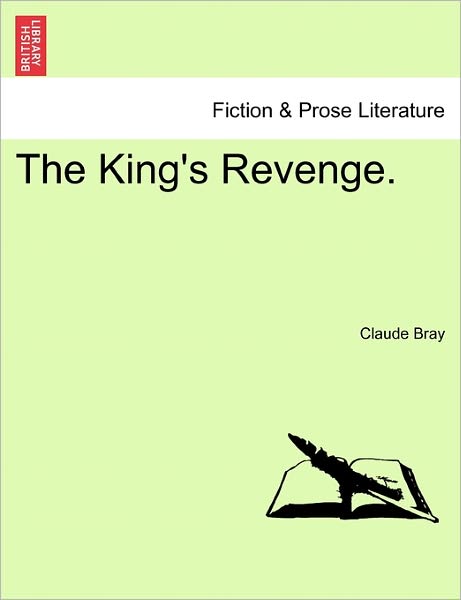 Cover for Claude Bray · The King's Revenge. (Paperback Book) (2011)