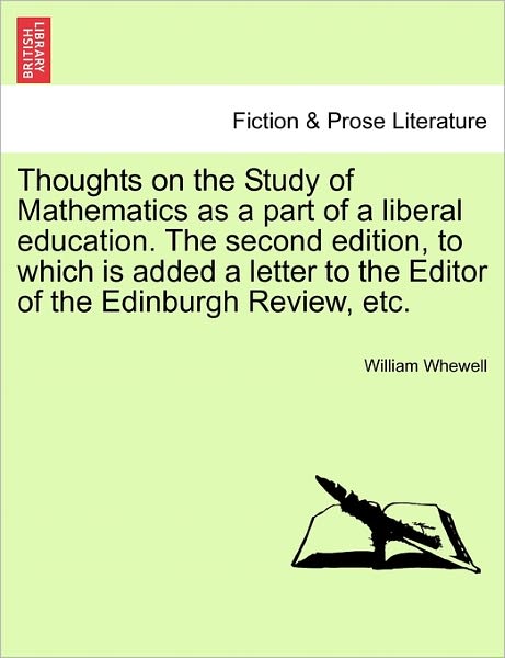 Cover for William Whewell · Thoughts on the Study of Mathematics As a Part of a Liberal Education. the Second Edition, to Which is Added a Letter to the Editor of the Edinburgh R (Paperback Book) (2011)