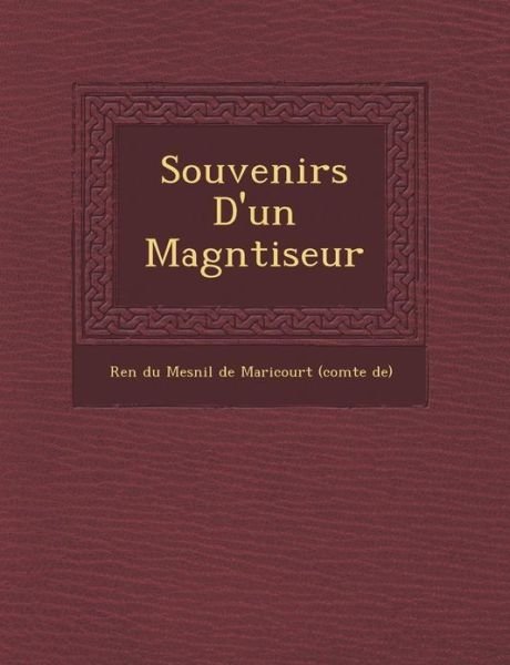 Souvenirs D'un Magn Tiseur - Ren - Livros - Saraswati Press - 9781249955047 - 1 de outubro de 2012