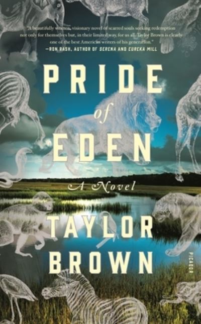 Pride of Eden: A Novel - Taylor Brown - Książki - Picador - 9781250803047 - 13 lipca 2021