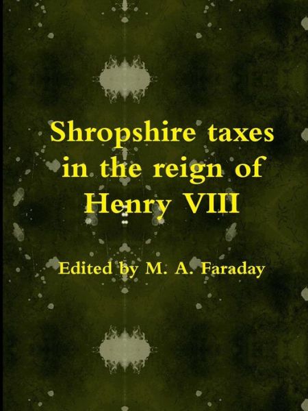 Cover for M a Faraday · Shropshire Taxes in the Reign of Henry Viii (Paperback Book) (2015)