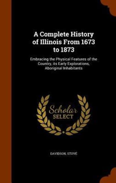 Cover for Davidson · A Complete History of Illinois from 1673 to 1873 (Inbunden Bok) (2015)