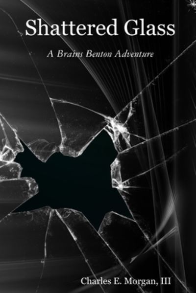 Cover for Morgan, Charles E, III · Shattered Glass (Paperback Book) (2012)