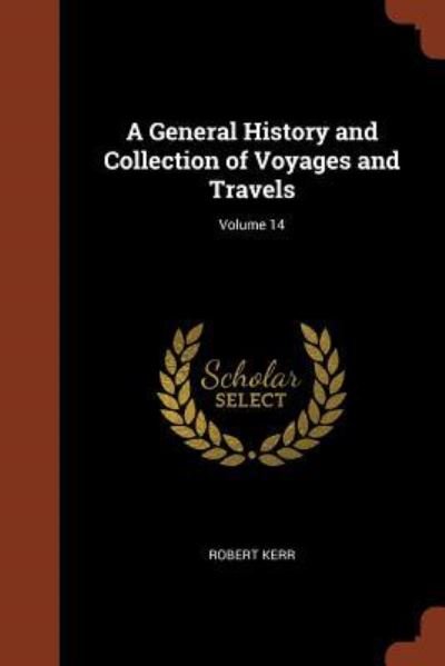Cover for Robert Kerr · A General History and Collection of Voyages and Travels; Volume 14 (Paperback Bog) (2017)