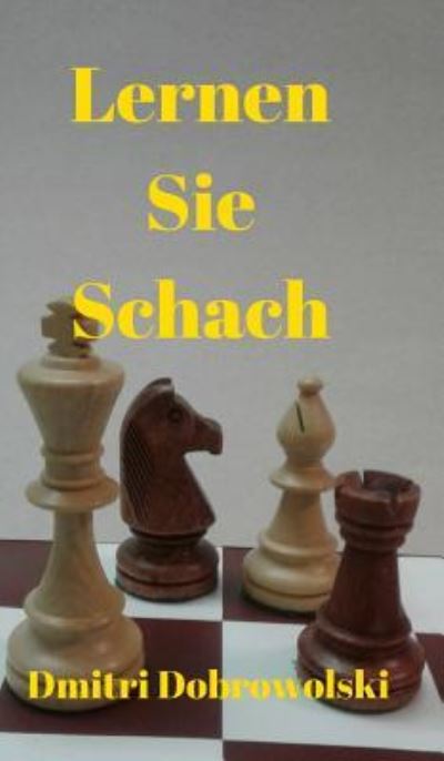 Cover for Dmitri Dobrowolski · Lernen Sie Schach (Hardcover Book) (2021)