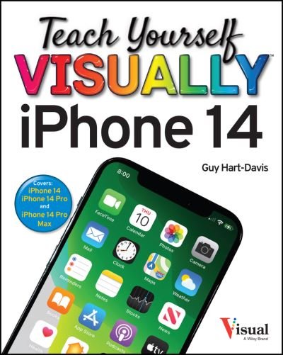 Teach Yourself VISUALLY iPhone 14 - Teach Yourself VISUALLY (Tech) - Guy Hart-Davis - Books - John Wiley & Sons Inc - 9781394156047 - February 14, 2023