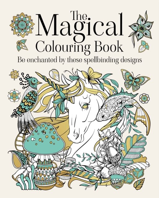 The Magical Colouring Book: Be enchanted by these spellbinding designs - Arcturus Creative Colouring - Tansy Willow - Böcker - Arcturus Publishing Ltd - 9781398835047 - 1 juli 2024