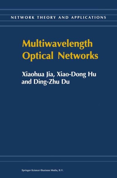 Cover for Xiaohua Jia · Multiwavelength Optical Networks - Network Theory and Applications (Gebundenes Buch) (2002)
