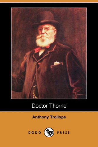 Cover for Anthony Ed Trollope · Doctor Thorne (Dodo Press) (Paperback Book) (2007)