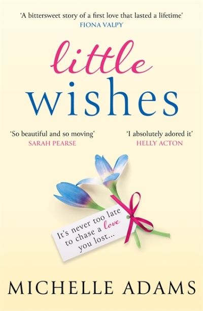 Cover for Michelle Adams · Little Wishes: A sweeping timeslip love story guaranteed to make you cry! (Paperback Book) (2021)