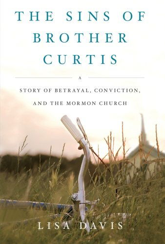 Cover for Lisa Davis · The Sins of Brother Curtis: a Story of Betrayal, Conviction, and the Mormon Church (Paperback Book) (2014)