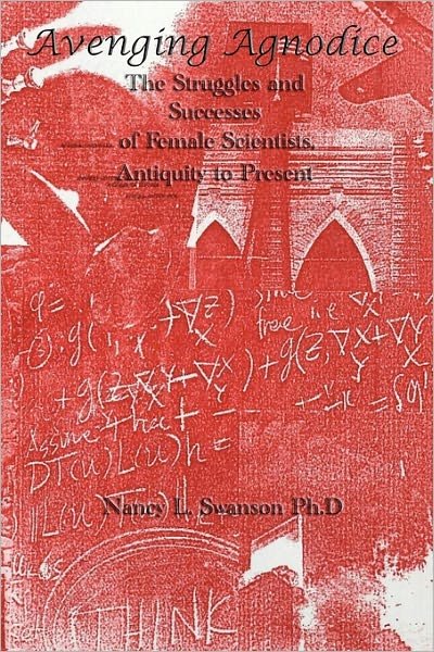 Cover for Nancy L. Swanson · Avenging Agnodice: the Struggles and Successes of Female Scientists, Antiquity to Present (Paperback Book) (2005)