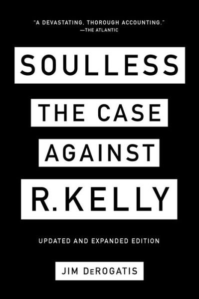 Cover for Jim DeRogatis · Soulless: The Case Against R. Kelly: The Case Against R. Kelly (Taschenbuch) (2021)