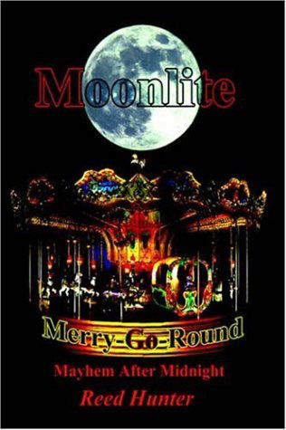 Cover for Reed Hunter · Moonlite Merry-go-round (Inbunden Bok) (2005)