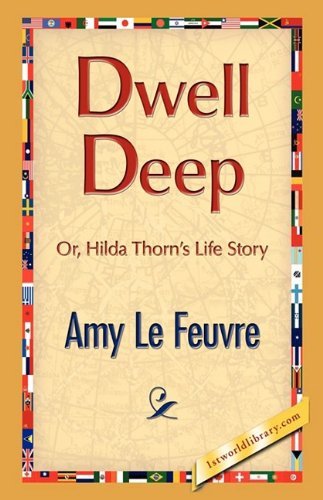 Cover for Amy Le Feuvre · Dwell Deep (Gebundenes Buch) (2008)