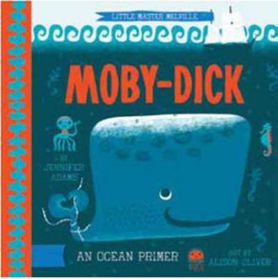 Moby Dick: A BabyLit® Ocean Primer - BabyLit - Jennifer Adams - Livros - Gibbs M. Smith Inc - 9781423632047 - 15 de fevereiro de 2013