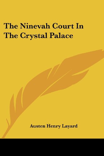 Cover for Austen Henry Layard · The Ninevah Court in the Crystal Palace (Paperback Book) (2007)