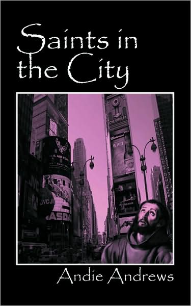 Cover for Andie Andrews · Saints in the City (Paperback Book) (2008)