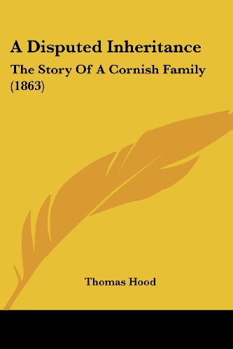 Cover for Thomas Hood · A Disputed Inheritance: the Story of a Cornish Family (1863) (Taschenbuch) (2008)