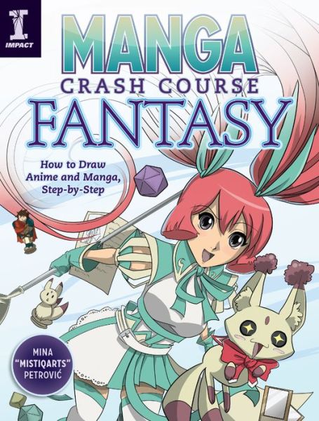 Cover for Mina Petrovic · Manga Crash Course Fantasy: How to Draw Anime and Manga Step by Step (Paperback Book) (2017)