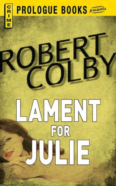 Cover for Robert Colby · Lament for Julie (Paperback Book) (2013)