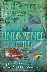 Cover for Michelle Lovric · The Undrowned Child (Paperback Bog) (2010)