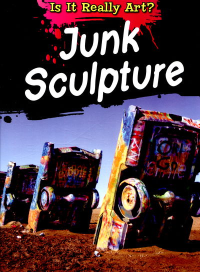 Cover for Is It Really Art Junk Sculpture (Book) [Illustrated edition] (2015)