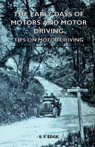 The Early Days of Motors and Motor Driving - Tips on Motor Driving - S. F. Edge - Books - Read Country Books - 9781445524047 - August 25, 2010
