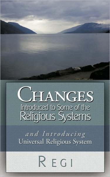 Cover for Regi · Changes Introduced to Some of the Religious Systems: and Introducing Universal Religious System (Paperback Bog) (2009)