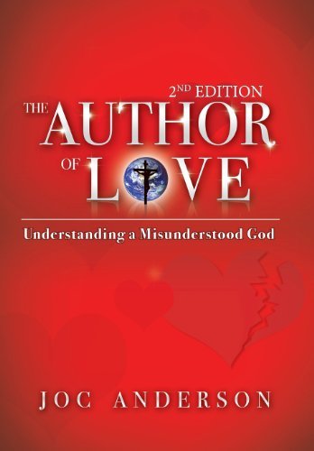 Cover for Joc Anderson Psyd · The Author of Love: Understanding a Misunderstood God (Innbunden bok) (2011)