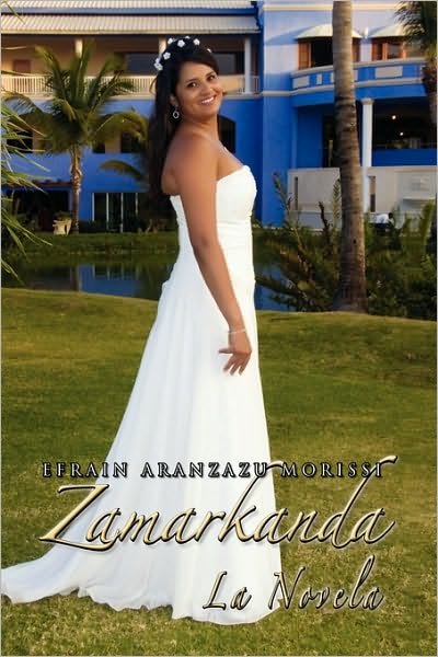 Cover for Efrain Aranzazu Morissi · Zamarkanda La Novela (Inbunden Bok) (2010)