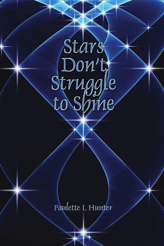 Cover for Paulette I Hunter · Stars Don't Struggle to Shine (Paperback Book) (2010)