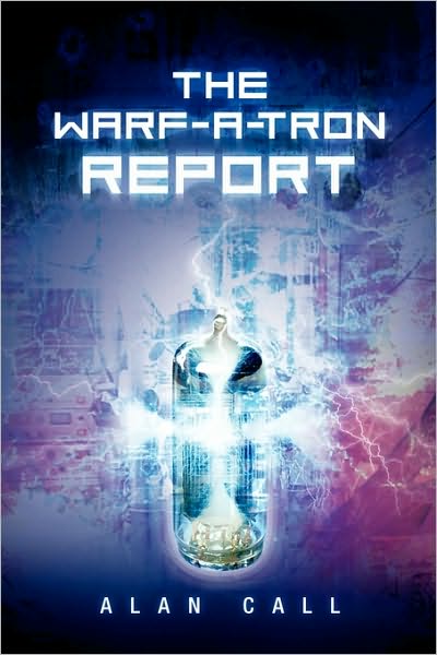 Cover for Alan Call · The Warf-a-tron Report (Paperback Bog) (2010)