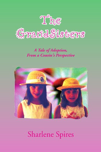 Cover for Sharlene Spires · The Grandsisters: a Tale of Adoption, from a Cousin's Perspective (Paperback Book) (2010)