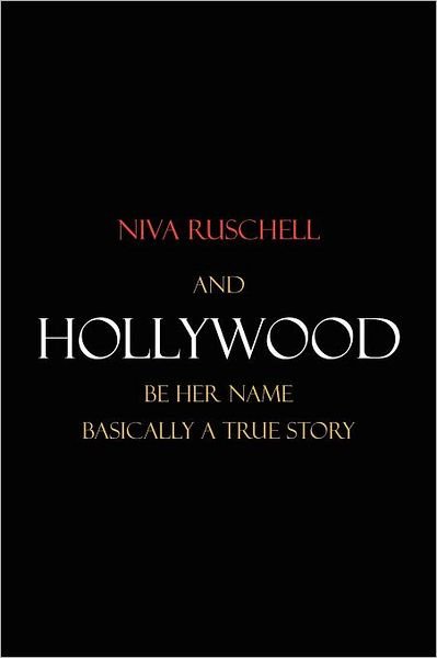 Cover for Niva Ruschell · And Hollywood Be Her Name (Paperback Book) (2011)