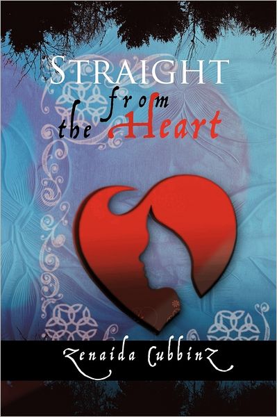 Cover for Zenaida Cubbinz · Straight from the Heart (Paperback Book) (2011)