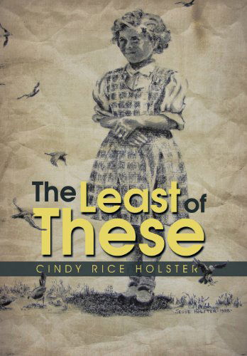 Cover for Cindy Rice Holster · The Least of These (Hardcover Book) (2013)