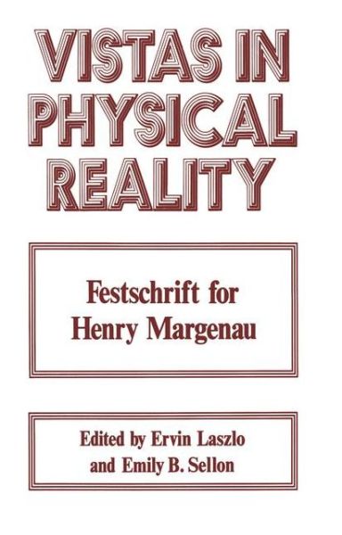 Cover for Ervin Laszlo · Vistas in Physical Reality: Festschrift for Henry Margenau (Pocketbok) [Softcover reprint of the original 1st ed. 1976 edition] (2012)