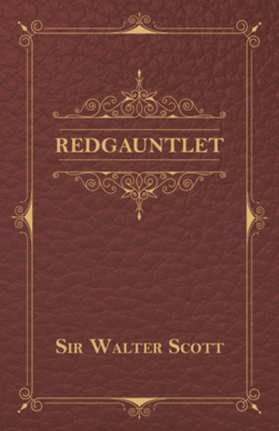 Redgauntlet - Sir Walter Scott - Livros - Read Books - 9781473330047 - 29 de julho de 2016