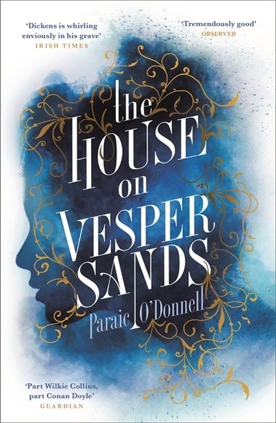 The House on Vesper Sands - Paraic O'Donnell - Bøker - Orion Publishing Co - 9781474601047 - 2. mai 2019