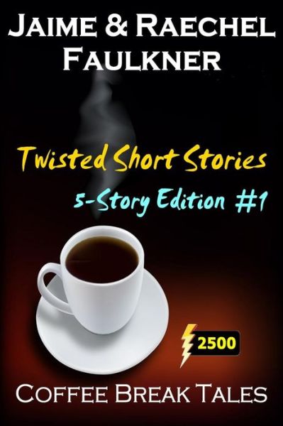 Cover for Jaime Faulkner · Twisted Short Stories - 5-story Edition #1 (Paperback Book) (2013)