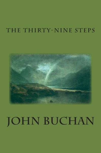 The Thirty-nine Steps - John Buchan - Livros - Createspace - 9781482563047 - 16 de fevereiro de 2013