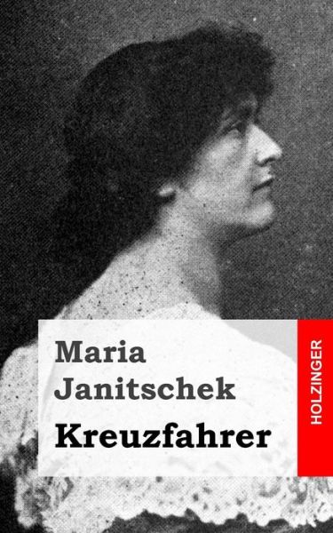 Cover for Maria Janitschek · Kreuzfahrer (Paperback Book) [German edition] (2013)