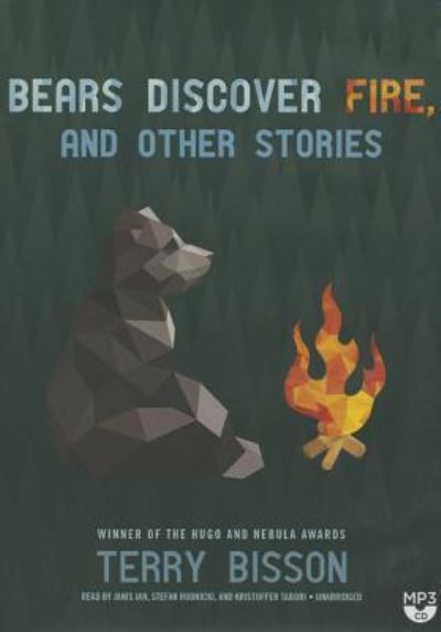 Bears Discover Fire, and Other Stories - Terry Bisson - Music - SKYBOAT MEDIA - 9781483032047 - June 24, 2014